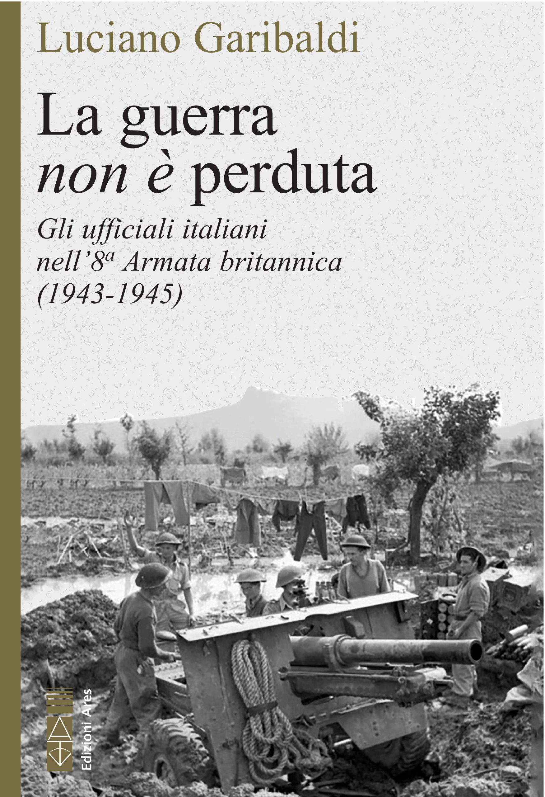 Copertina di La guerra non è perduta di Luciano Garibaldi