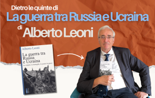 Dietro le quinte del libro "La guerra tra Russia e Ucraina" di Alberto Leoni