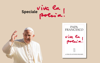 viva la poesia è l ultimo libro di papa francesco