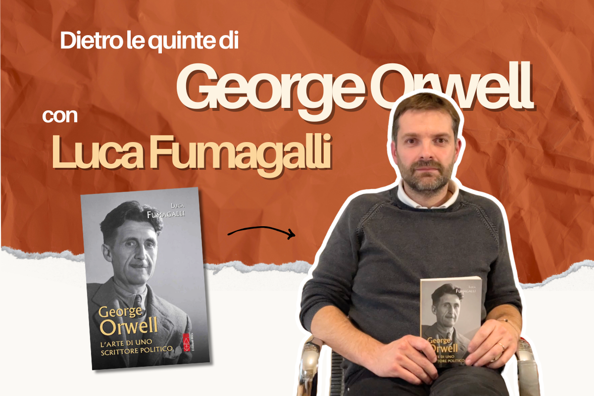 dietro le quinte di George orwell di luca fumagalli