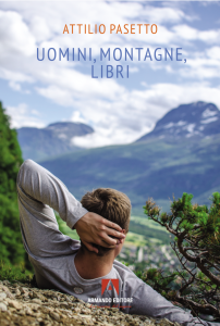 Copertina del libro "Uomini, montagne, libri" di Attilio Pasetto, Armando Editore 2026