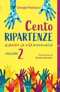 Copertina di "Cento ripartenze. Volume 2" di Giorgio Paolucci, Itaca edizioni 2025